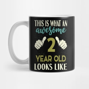 This is What an Awesome 2 Year Old Looks Like T-Shirt Mug